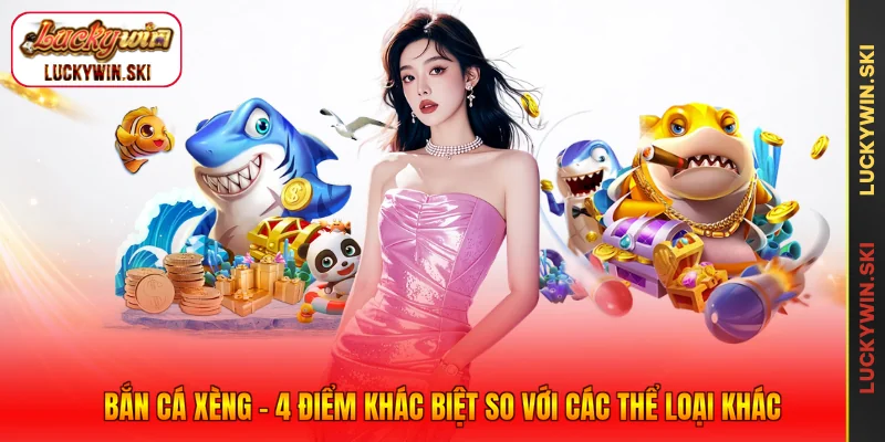 Bắn Cá Xèng - 4 Điểm Khác Biệt So Với Các Thể Loại Khác
