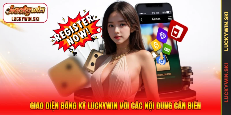 Giao diện đăng ký Luckywin với các nội dung cần điền