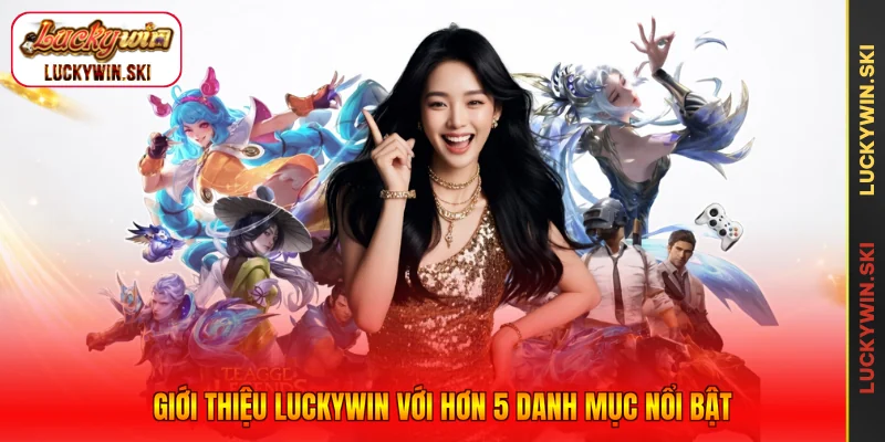 Giới thiệu Luckywin với hơn 5 danh mục nổi bật