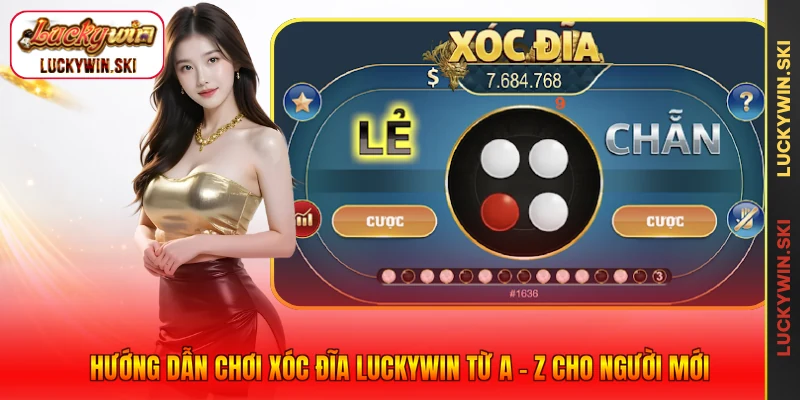 Hướng dẫn chơi xóc đĩa Luckywin từ a - z cho người mới