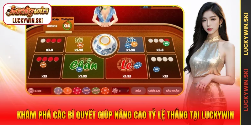 Khám phá các bí quyết giúp nâng cao tỷ lệ thắng tại Luckywin