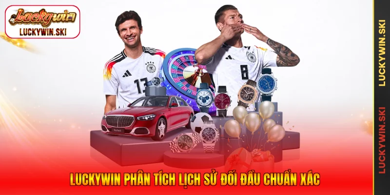 Luckywin phân tích lịch sử đối đầu chuẩn xác
