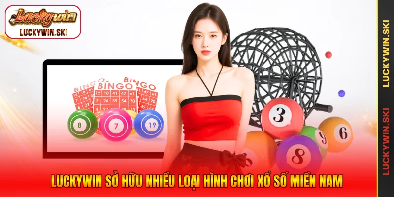 Luckywin sở hữu nhiều loại hình chơi xổ số miền Nam